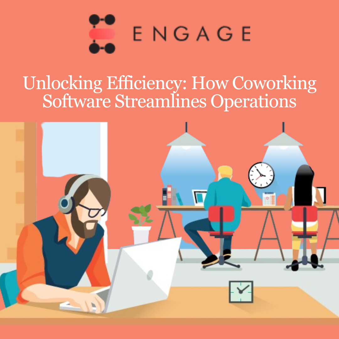 Unlocking Efficiency: How Coworking Software Streamlines Operations